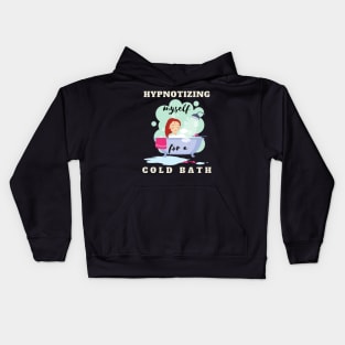 hypnotizing myself for a cold bath Kids Hoodie